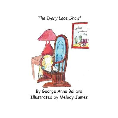The Ivory Lace Shawl by Ballard, George Anne