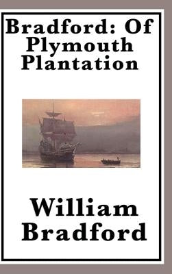 Bradford: Of Plymouth Plantation by Bradford, William