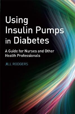 Using Insulin Pumps in Diabetes by Rodgers, Jill