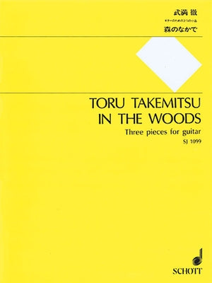 In the Woods: 3 Pieces for Guitar by Takemitsu, Toru
