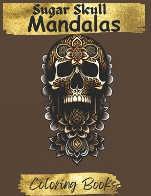 Sugar Skull Mandala: Coloring Book by Designs, Positive Elementss