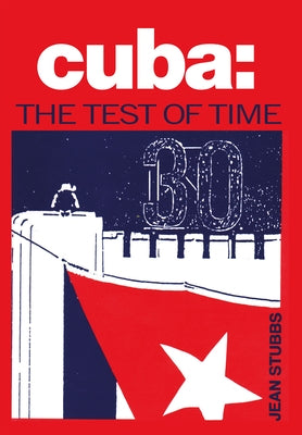 Cuba the Test of Time by Stubbs, Jean