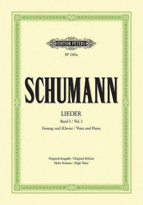 Complete Songs (High Voice): 77 Songs, Incl. Myrthen, Liederkreis, Frauenliebe, Dichterliebe; Original Keys by Schumann, Robert