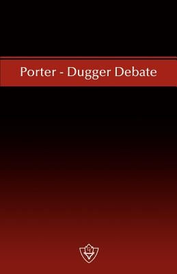 Porter - Dugger Debate by Porter, W. Curtis