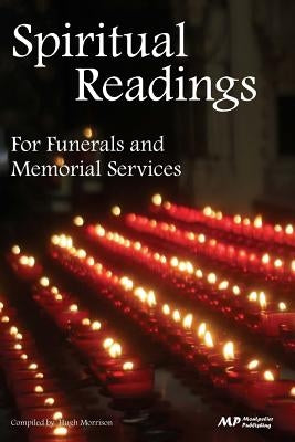 Spiritual Readings for Funerals and Memorial Services by Morrison, Hugh