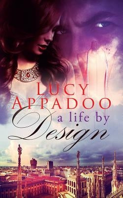 A Life By Design by Appadoo, Lucy