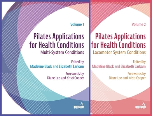 Pilates Applications for Health Conditions Two-Volume Set by Larkam, Elizabeth