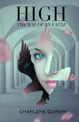 High: The Way of an Eagle by Quiram, Charlene