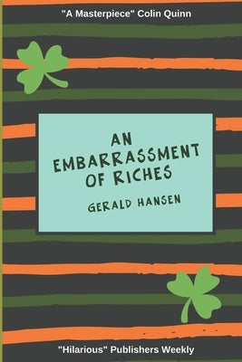 An Embarrassment of Riches by Gerald Hansen
