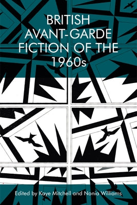 British Avant-Garde Fiction of the 1960s by Mitchell, Kaye