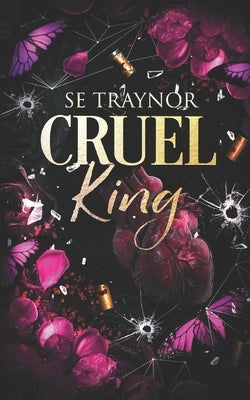Cruel King: a dark reverse harem mafia romance by Traynor, Se