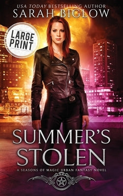 Summer's Stolen: A Large Print Supernatural Law Enforcement Urban Fantasy by Biglow, Sarah