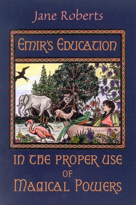 Emir's Education in the Proper Use of Magical Powers [With Flaps] by Roberts, Jane
