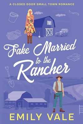 Fake Married to the Rancher by Vale, Emily