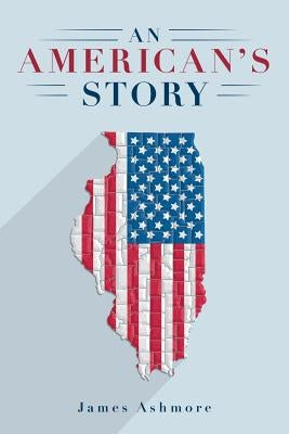 An American's Story by Ashmore, James