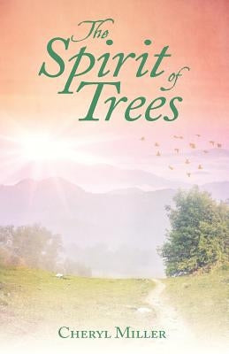 The Spirit of Trees by Miller, Cheryl
