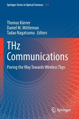 Thz Communications: Paving the Way Towards Wireless Tbps by Kürner, Thomas