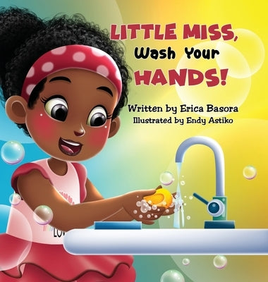 Little Miss, Wash Your Hands by Basora, Erica