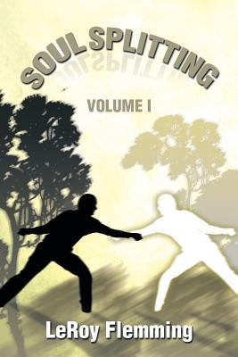 Soulsplitting: Volume I by Flemming, Leroy