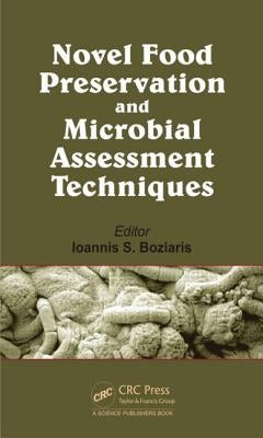 Novel Food Preservation and Microbial Assessment Techniques by Boziaris, Ioannis S.