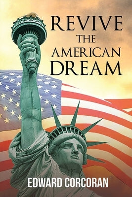 Revive the American Dream by Corcoran, Edward
