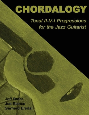 Chordalogy: Tonal II-V-I Progressions for the Jazz Guitarist by Bianco, Joe