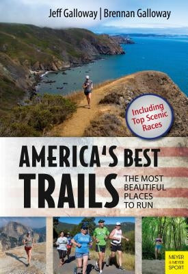 America's Best Trails: Scenic ] Historic ] Amazing by Galloway, Jeff