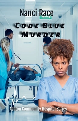 Code Blue Murder by Race, Nanci