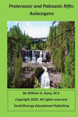 Proterozoic and Paleozoic Rifts: aulacogens by Szary, William a.