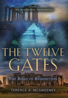 The Twelve Gates: The Road to Redemption by McSweeney, Terence A.