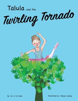 Talula and the Twirling Tornado by Duke, C. M.