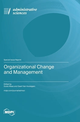Organizational Change and Management by Maes, Guido