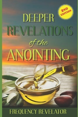 Deeper Revelations of the Anointing - Revised Edition by Revelator, Frequency