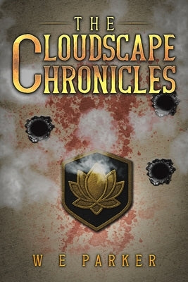 The Cloudscape Chronicles by Parker, W. E.