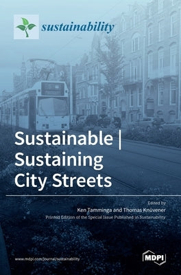 Sustainable Sustaining City Streets by Tamminga, Ken