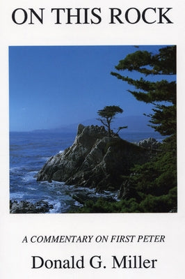 On This Rock by Miller, Donald G.