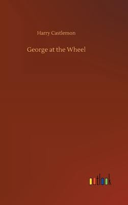 George at the Wheel by Castlemon, Harry
