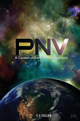 P.N.V.: A Cocoon of Earth's Metamorphosis by Lynne, Kelly