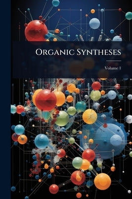 Organic Syntheses by 