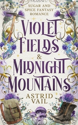 Violet Fields & Midnight Mountains by Vail, Astrid
