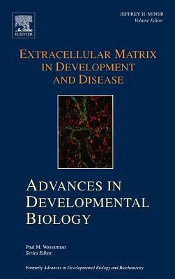Extracellular Matrix in Development and Disease: Volume 15 by Miner, Jeffrey H.
