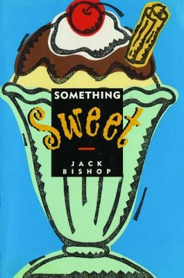 Something Sweet by Bishop, Jack