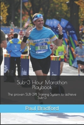 Sub-3 Hour Marathon Playbook: The proven 3-2-1 Training System to achieve Sub-3 by Bradford, Paul