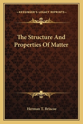 The Structure And Properties Of Matter by Briscoe, Herman T.