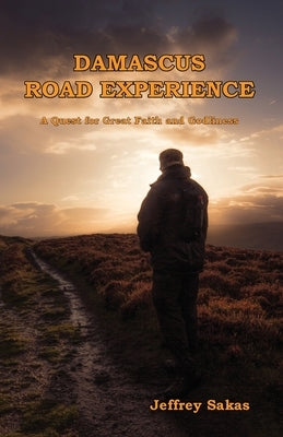Damascus Road Experience by Sakas, Jeffery