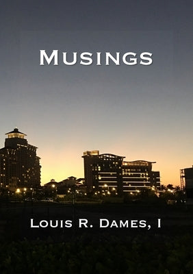 Musings by Dames, I. Louis Roscoe