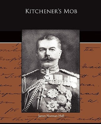 Kitchener's Mob by Hall, James Norman