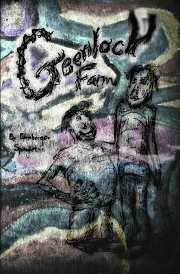 Greenlock Farm: The Tale of Tomph and Yofim by Spengleton, Dernberger
