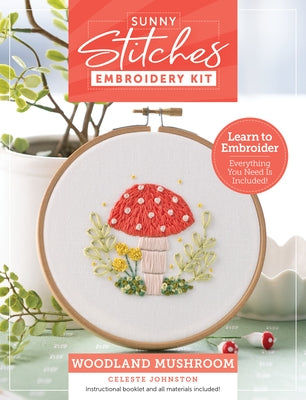 Sunny Stitches Embroidery Kit Woodland Mushroom: Learn to Embroider a Beautiful Design! Includes 100% Cotton Fabric Preprinted with Color Pattern, 8 S by Johnston, Celeste