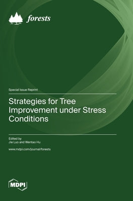 Strategies for Tree Improvement under Stress Conditions by Luo, Jie